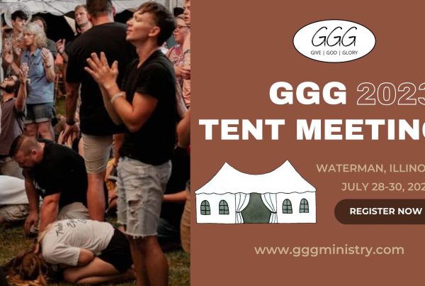GGG 2023 Tent Meeting, Waterman IL, July 28-30, 2023